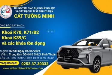 THÔNG BÁO THỜI GIAN SÁT HẠCH CÁC KHOÁ K70, K71/B2; Khóa K39/C và các khoá tồn đọng ngày 04/05/2024 